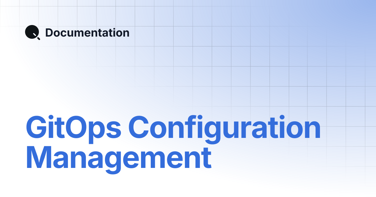GitOps Configuration Management | Documentation