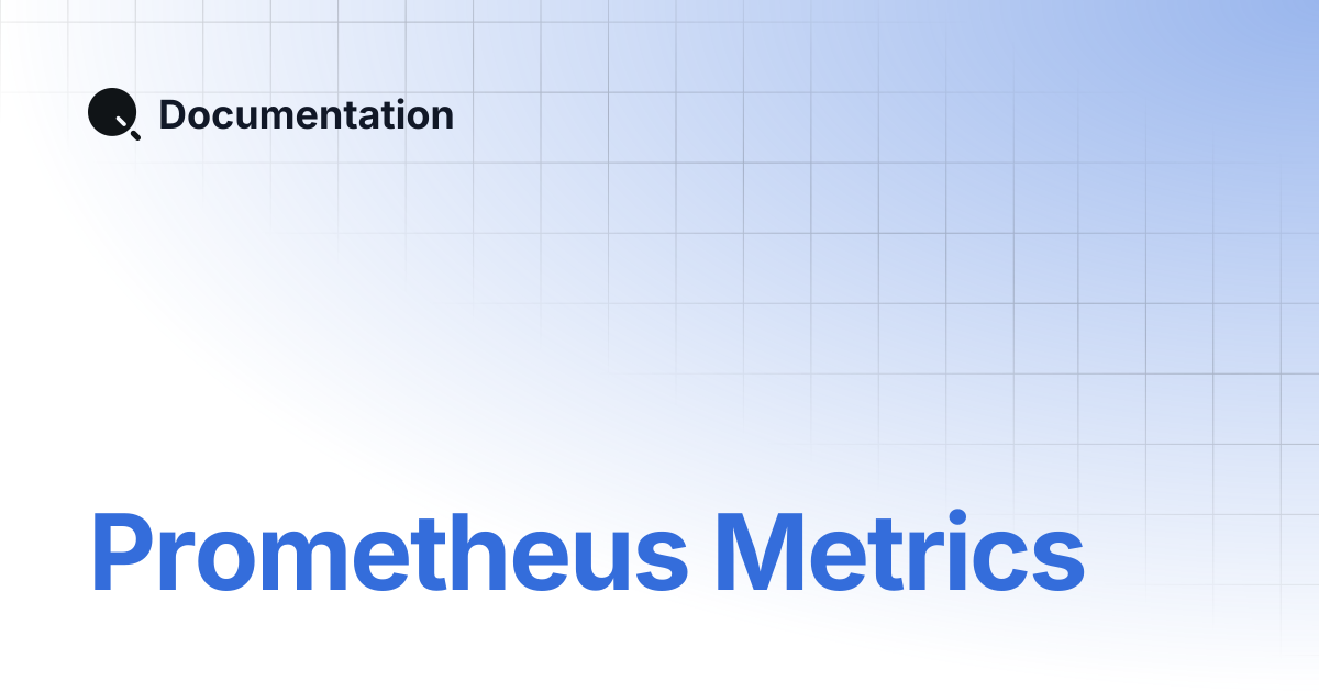 Prometheus Metrics | Documentation