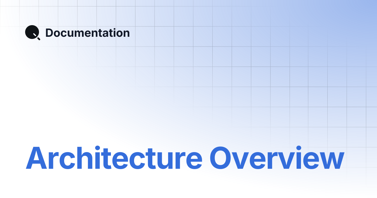 Architecture Overview | Documentation
