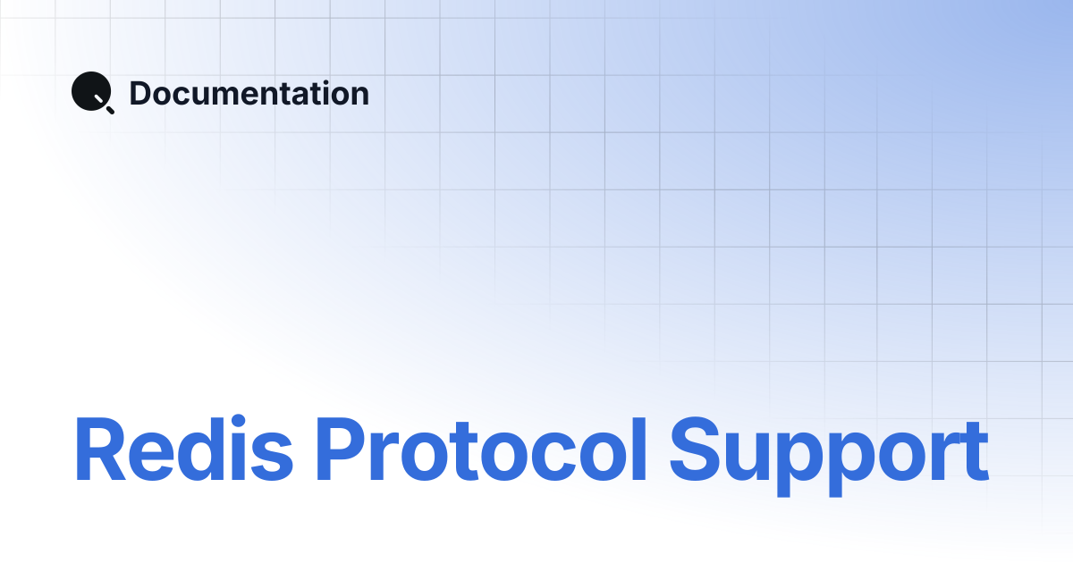 Redis Protocol Support | Documentation